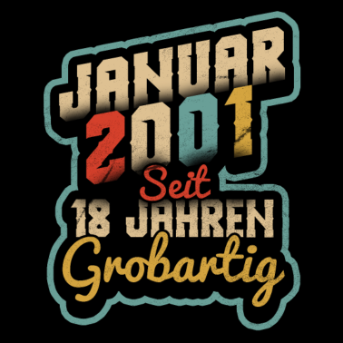 Motiv Januar 2001 18 Geburstag Seit 18 Jahren großartig