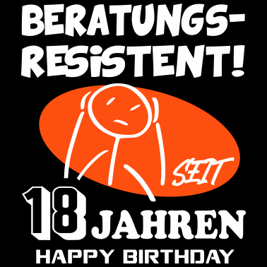 Motiv Lustige Sprüche Geburtstag Beratungsresistent 18