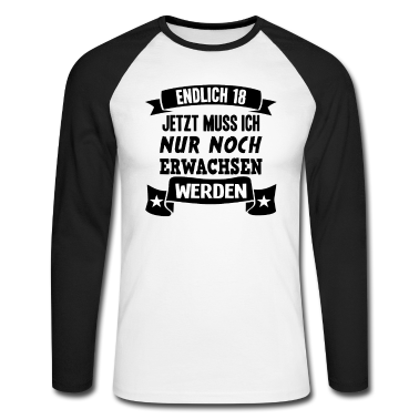 Geschenk zum 18 Langarmshirt - Endlich 18 18. Geburtstag Nur noch erwachsen werde