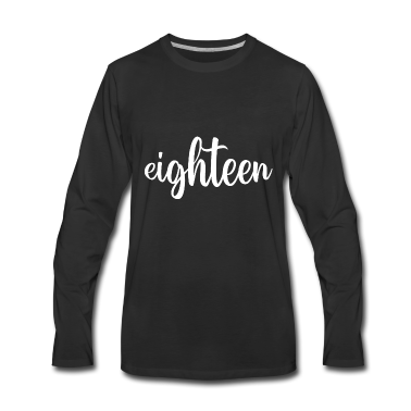 Geschenk zum 18 Langarmshirt - 18. Geburtstag Spruch 18 Eighteen