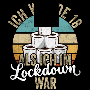 Motiv 18 Geburtstag Ich wurde 18 Als Ich Im Lockdown war