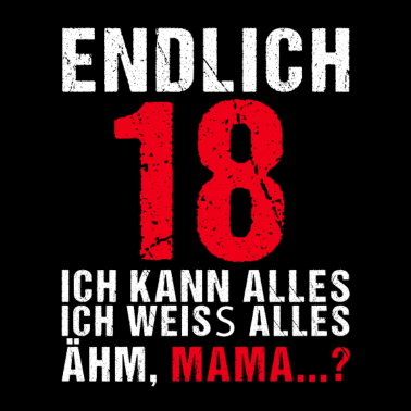 Motiv Endlich 18 Ich kann alles Geschenk 18. Geburtstag