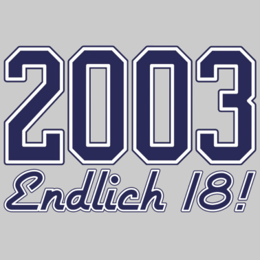 Motiv 2003 - ENDLICH 18 - 18. GEBURTSTAG - GEBURTSJAHR