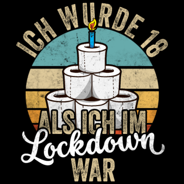 Motiv 18 Geburtstag Ich wurde 18 Als Ich Im Lockdown war