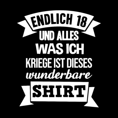 Motiv Endlich 18 18. Dieses wunderbare Shirt Geburtstag