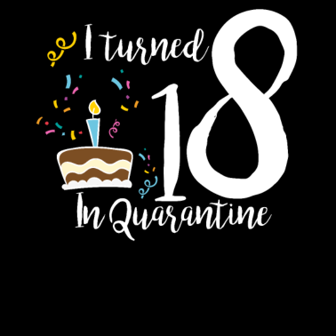 Motiv I Turned 18 In Quarantine Geschenk 2002 Shirt