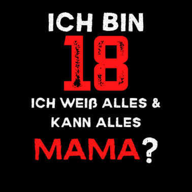 Motiv ICH BIN 18 MAMA volljährig 18 Geburtstag