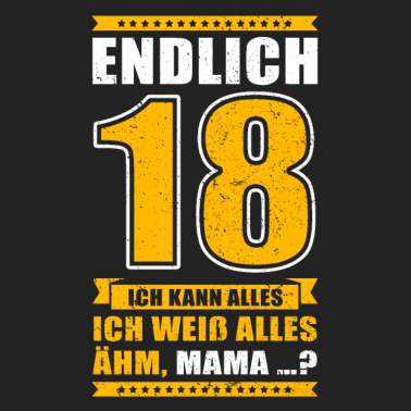 Motiv Endlich 18 Ich kann alles.. Ähm, Mama? 18 Jahre