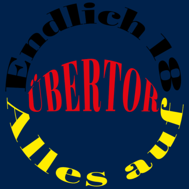 Motiv Endlich 18 Alles auf Übertor