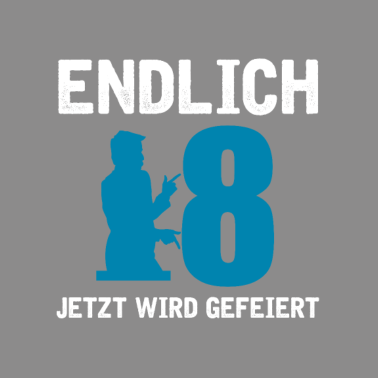 Motiv 18 Geburtstag Endlich 18 Jetzt wird gefeiert