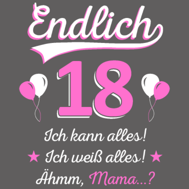 Motiv Endlich 18. Geburtstag Spruch Damen 18 Jahre