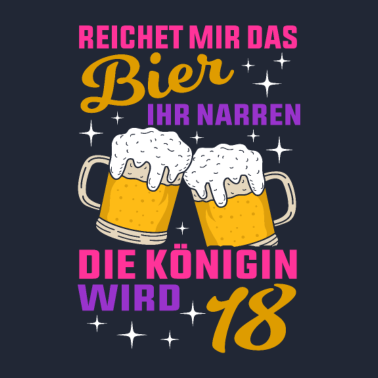 Motiv Bier Königin Wird 18 18.Geburtstag Achtzehnter