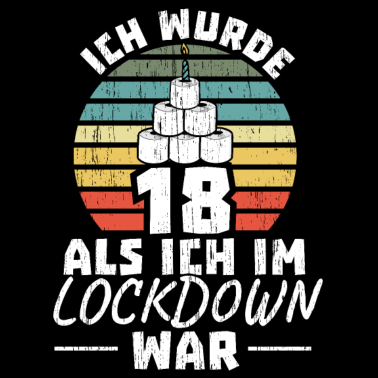 Motiv 18. Geburtstag Als Ich Im Lockdown war 18 Jahre