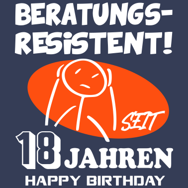 Motiv Lustige Sprüche Geburtstag Beratungsresistent 18