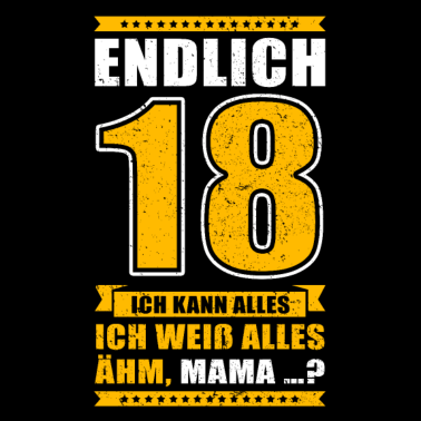 Motiv Endlich 18 Ich kann alles.. Ähm, Mama? 18 Jahre