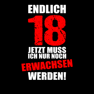 Motiv Endlich 18 jetzt nur noch erwachsen werden