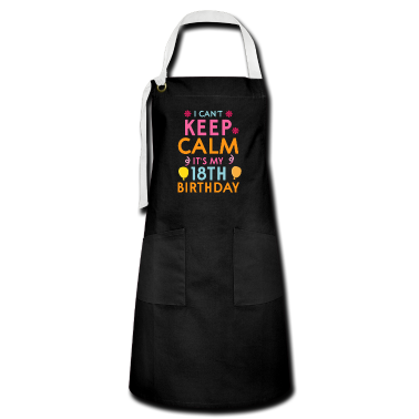 Geschenk zum 18 Schürze - Ich Kann Mich Nicht Beruhigen, Es Ist Mein 18.