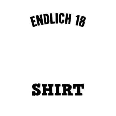 Motiv Endlich 18 18. Dieses langweilige Shirt Geburtstag