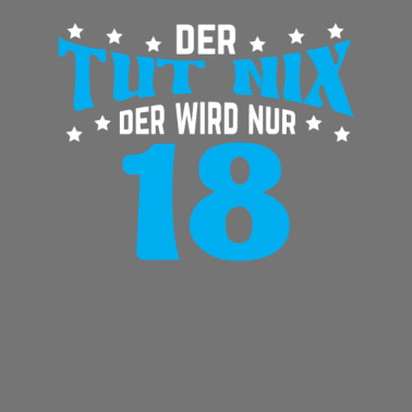 Motiv Geburtstag 18 Jahre der tut nix der wird nur 18