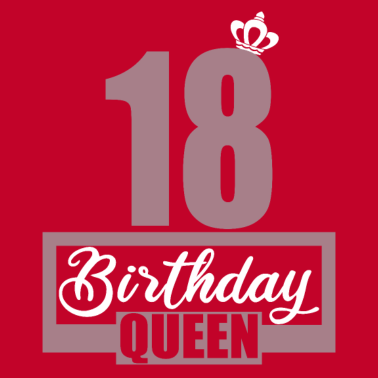 Motiv 18. Geburtstag 18 Jahre 18er Birthday Queen