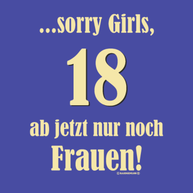 Motiv 18 sorry Girls nur Frauen - 2002 18 Geburtstag