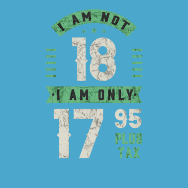 Motiv Ich bin nicht 18 Ich bin nur 17,95 Plus Steuern