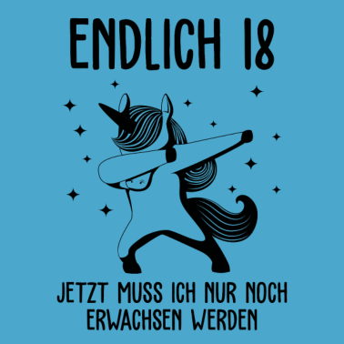 Motiv Endlich 18 jetzt muss ich noch erwachsen werden