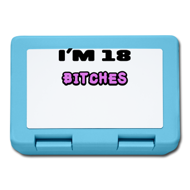 Geschenk zum 18 Brotdose - I'm 18 Bitches / 18. Geburtstag