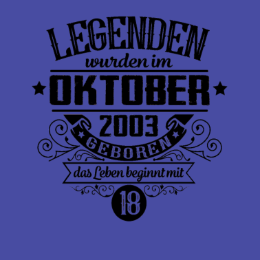 Motiv Geburtstag 2003 Oktober 18 legenden wurden geboren