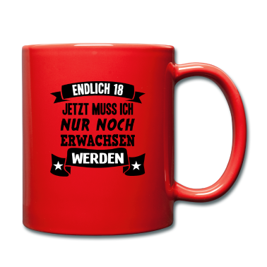 Geschenk zum 18 Tasse - Endlich 18 18. Geburtstag Nur noch erwachsen werde