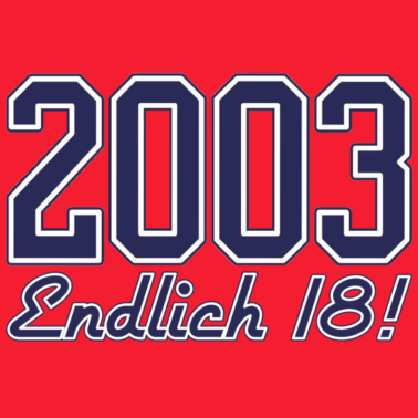 Motiv 2003 - ENDLICH 18 - 18. GEBURTSTAG - GEBURTSJAHR