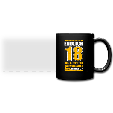 Geschenk zum 18 Tasse - Endlich 18 Ich kann alles.. Ähm, Mama? 18 Jahre