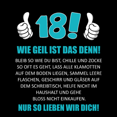 Motiv 18. Geburtstag 18 Jahre - Wie Geil ist das denn