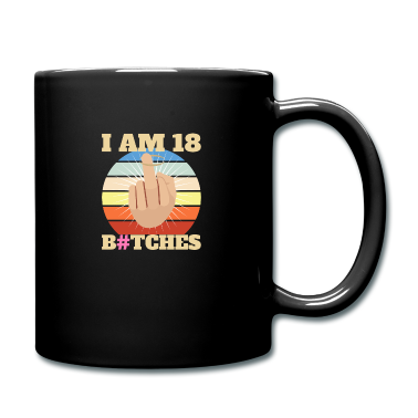 Geschenk zum 18 Tasse - Ich bin 18 B#tches