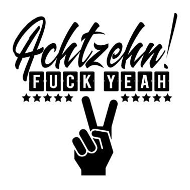 Motiv 18 Fck Yeah! Cooles Geschenk zum 18. Geburtstag