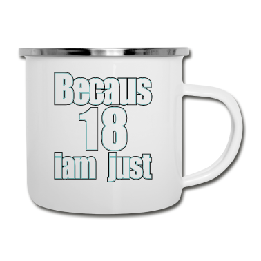 Geschenk zum 18 Emaille Tasse - Ich bin nur 18/ achtzehn / Ich bin nur 18 / achtzehn