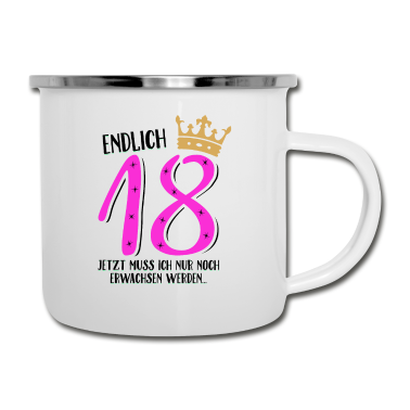 Geschenk zum 18 Emaille Tasse - Endlich 18 jetzt muß ich nur noch erwachsen werden