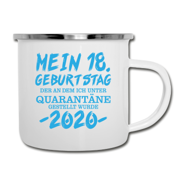 Geschenk zum 18 Emaille Tasse - mein 18 geburtstag der an dem ich unter quarantäne