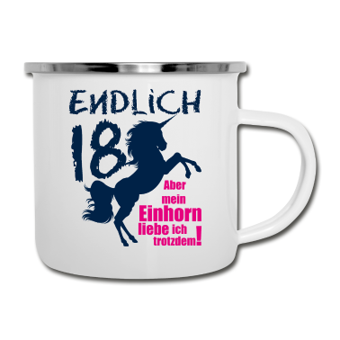 Geschenk zum 18 Emaille Tasse - Endlich 18 ... aber mein Einhorn liebe ich ...