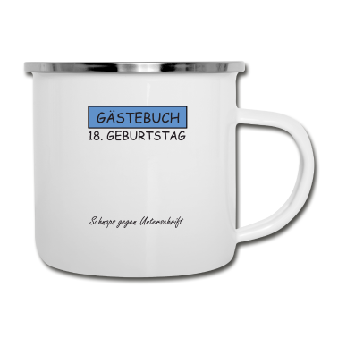 Geschenk zum 18 Emaille Tasse - 18. GEBURTSTAG Schnaps gegen Unterschrift