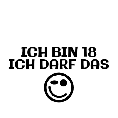Motiv Ich bin 18 - Ich darf das