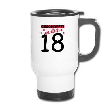Geschenk zum 18 Thermobecher - endlich 18 geschafft!