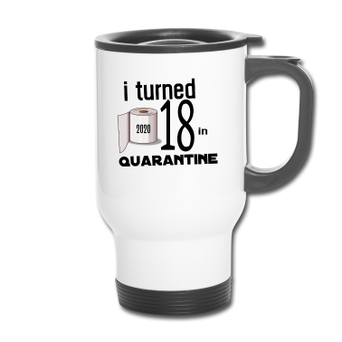 Geschenk zum 18 Thermobecher - MEIN 18. GEBURTSTAG IN QUARANTINE.