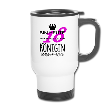 Geschenk zum 18 Thermobecher - 18. Geburtstag. Bin 18, heute so was von Königin