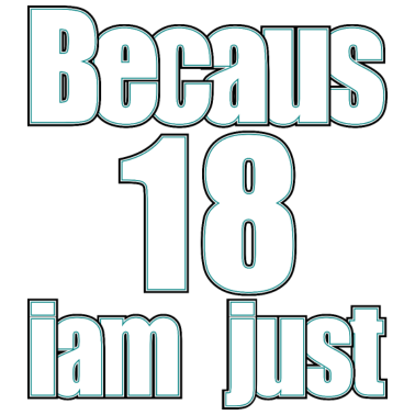 Motiv Ich bin nur 18/ achtzehn / Ich bin nur 18 / achtzehn