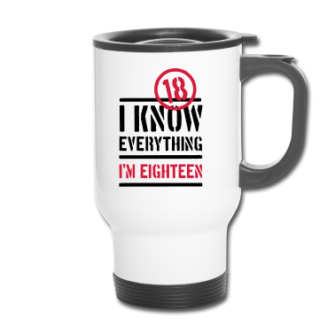 Geschenk zum 18 Thermobecher - 18. Geburtstag ich weiß alles ich bin 18, endlich!