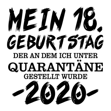 Motiv mein 18 geburtstag der an dem ich unter quarantäne