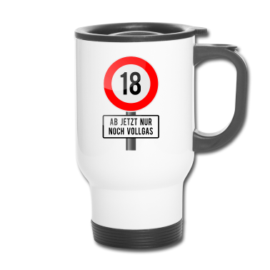 Geschenk zum 18 Thermobecher - 18 Jahre Schild Vollgas