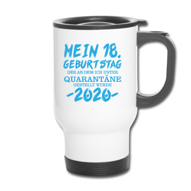 Geschenk zum 18 Thermobecher - mein 18 geburtstag der an dem ich unter quarantäne