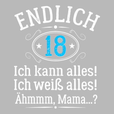 Motiv Endlich 18 Ich Kann Alles - Geburtstag Volljährig